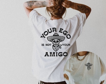 Camiseta Comfort Colors "Seu Ego Não É Seu Amigo", Estilo Western, Mexicana, Country, Amiga, Saúde Mental, Camisetas Vintage