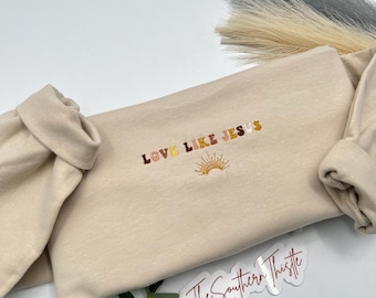 Embroidered 'Love Like Jesus' Sweatshirt – Christian Crewneck
