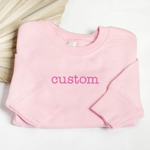 Personalized Toddler Sweatshirt - Custom Name Embroidered Crewneck Cute Gift for Kids - Custom Embroidered Toddler Sweatshirt  Toddler Gift