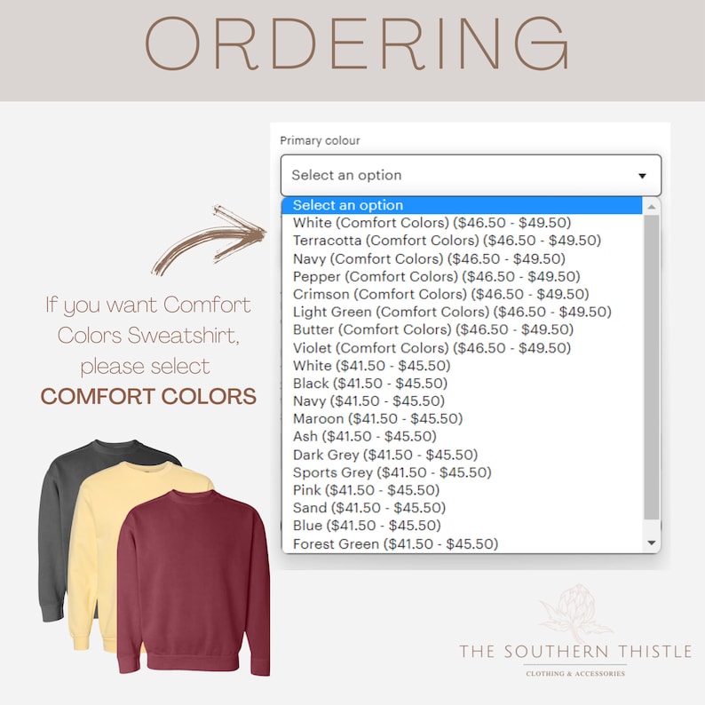 May include: A drop-down menu with a selection of colors for a sweatshirt. The menu includes Comfort Colors and other colors. The text "If you want Comfort Colors Sweatshirt, please select COMFORT COLORS" is visible on the left side of the image.