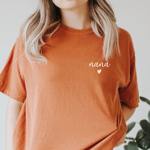 Comfort Colors® Nana Shirt, Nana Heart Shirt, Nana T-Shirt, Nana Tee, Cute Nana Shirt, Gift for Nana, Grandma Gift, Grandmother Shirt