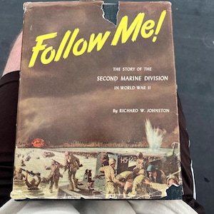 1948  “Follow Me! The Story of the Second Marine Division in World War II” by Richard W. Johnston - First Printing