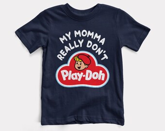 My mama really hotsell dont play doh