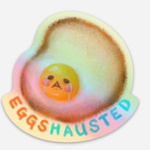Eggshausted Sad Egg holo vinyl sticker