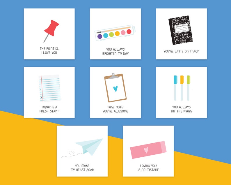 May include: Set of ten printable cards with illustrations of school supplies and cute sayings. The cards feature a push pin, paint palette, notebook, lined paper, clipboard, markers, paper airplane, and eraser. The sayings include "The point is, I love you", "You always brighten my day", "You're write on track", "Today is a fresh start", "Take note you're awesome", "You always hit the mark", "You make my heart soar", and "Loving you is no mistake".