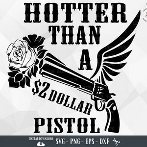 Digital File (only) - Hotter than a two dollar pistol - cross pistols - 2  dollar - t-shirt - can cooler - PNG - sublimation file