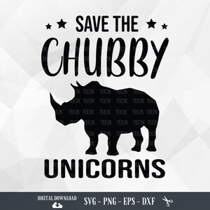 Save The Chubby Unicorns SVG, Chubby unicorns, Rhino svg, Rhinoceros dxf, Save Endangered Rhinos, Files for Cricut, PNG, Digital Download
