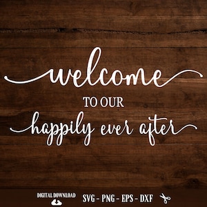Bienvenue dans notre bonheur pour toujours, svg signe mariage, svg de bienvenue mariage, svg mariage, svg mariage de bienvenue, svg Cricut, fichier coupé