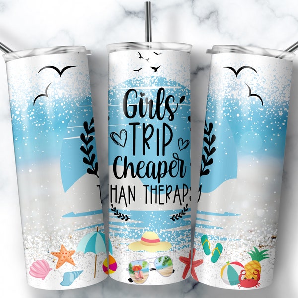 Girl's Trip Cheaper Than Therapy, 20oz Skinny Tumbler Sublimation Design, Girls Weekend Gifts, Vacation Tumbler, Girls Trip, Girl Vacation