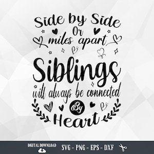 Frères et sœurs SVG, côte à côte ou à des kilomètres de distance, frères et sœurs, cousins svg, sœur, meilleures amies, sœurs, ami, fichiers pour Cricut, PNG, téléchargement numérique