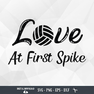 Volleyball SVG: Love At First Spike, Funny Quote (Digital Download)