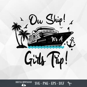 Ow Ship It&#39;s A Girls Trip SVG, Cruise Girls Trip, Cruise Ship, Girls trip Svg, Girls Cruise Svg, Cruise Ship, Cruise Shirts, Cruising PNG