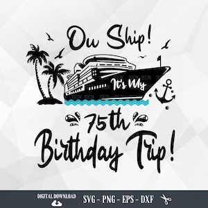 75th Birthday Cruise Trip SVG: Vacation Shirt Design (Digital Download)