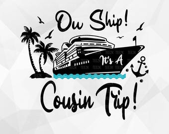 Ow Ship It&#39;s a Cousin Trip SVG, Cruising Svg, Besties Svg, Cruise Trip Shirt, Cousins Trip SVG, Summer Vacation Svg, Cruise ship Svg,Png,Eps