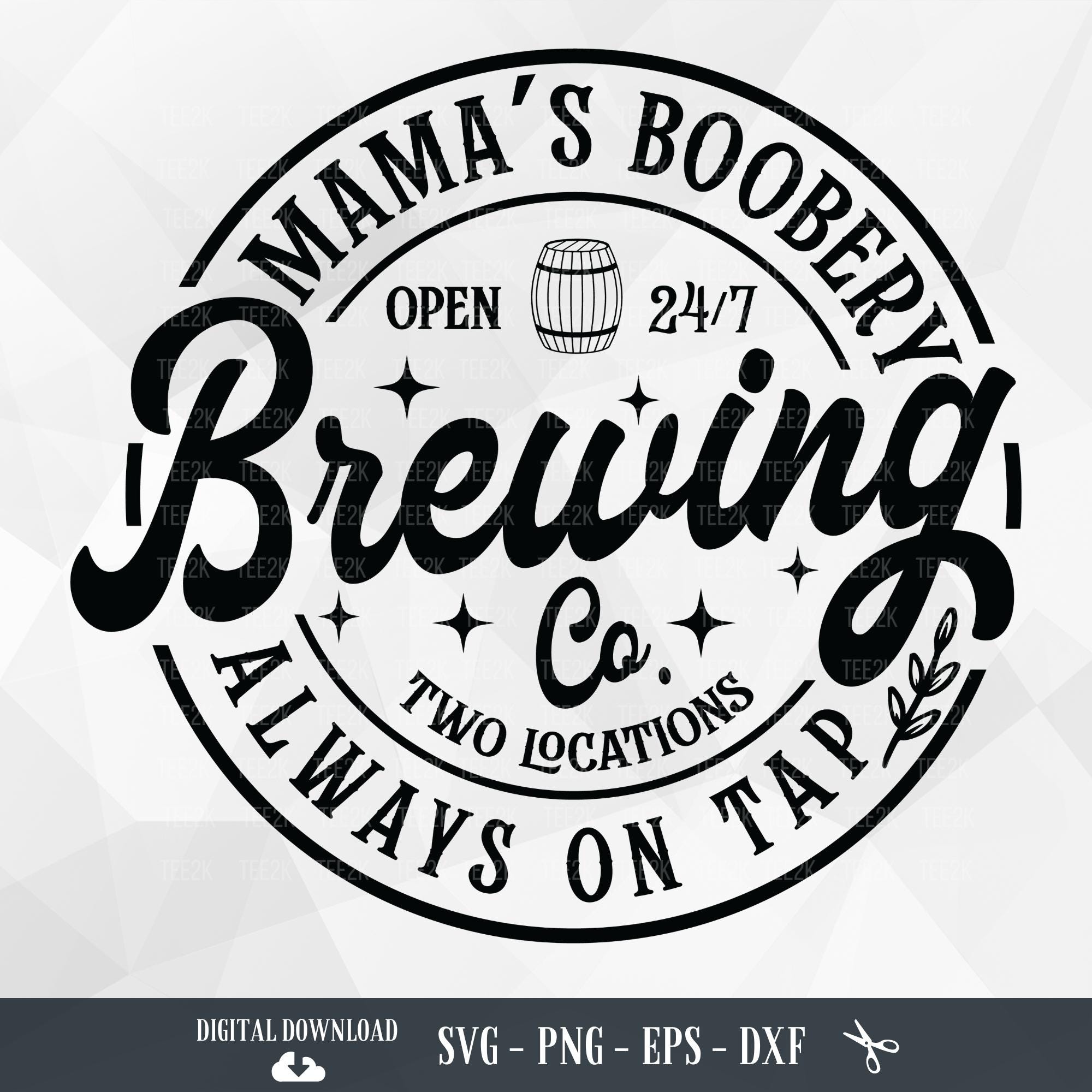 Mama's Boobery SVG, Breastfeeding Brewery Svg, Brewing Co Svg, Mom Life Svg, New Mom Gift, Mom Shirt Svg, Boy Mom Svg, SVG file for Cricut
