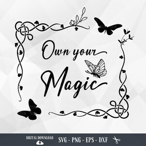 Butterfly SVG: Own Your Magic, Inspirational Design (Digital Download)