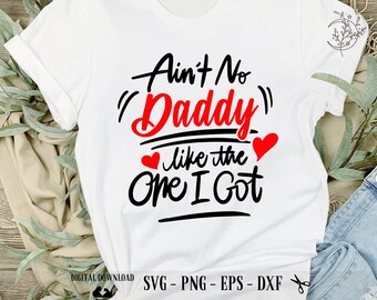 Ain't No Daddy Like Mine SVG: Father's Day Cricut Files (Digital Download)