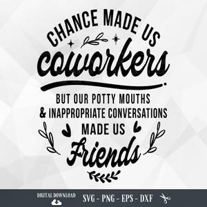 Coworker SVG, Chance Made Us Coworkers, Colleagues, Friendship, Coworker Gift, Best Friend,Funny Quote,Files for Cricut,PNG,Digital Download