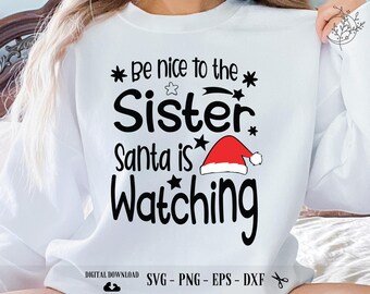 Schwester Weihnachten SVG: Sei nett zur Schwester, der Weihnachtsmann schaut zu (Digital Download)