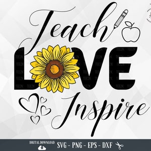 Teacher SVG, Teach Love Inspire, Teacher life, Teacher Appreciation, Best teacher, Teach, Teaching, Files for Cricut, PNG, Digital Download