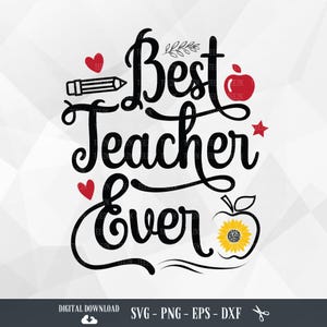 Teacher SVG, Best Teacher Ever, Teacher Appreciation, Teacher Shirt svg, Teacher Life, Teacher gift, Files for Cricut, PNG, Digital Download