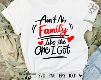 May include: White t-shirt with black text that reads "Ain't No "Family" like the One I Got" with two red hearts. The text is in a handwritten style font.