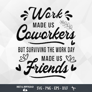 Coworker Friendship SVG: Funny Quote, Cricut Files (Digital Download)
