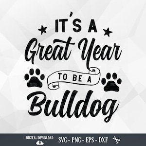 It&#39;s a Great Year To Be A Bulldog SVG, School mascot Svg, Teacher Svg, Handlettered Svg, Bulldog Svg, school spirit Svg, Cheerleader SVG,PNG
