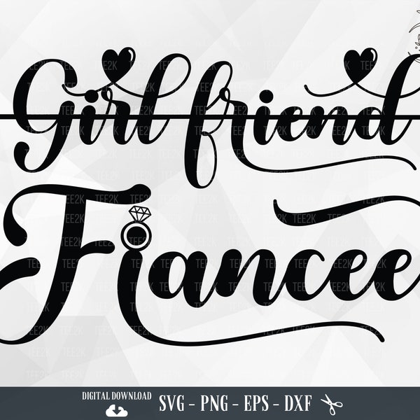 Fiancée SVG, Girlfriend Fiancee SVG, Fiancé Fiancée, Fiance, bride, Engagement Ring, Finally Engaged, Files for Cricut, PNG,Digital Download