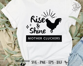 Rise And Shine Mother Cluckers SVG: Farmhouse Rooster (Digital Download)