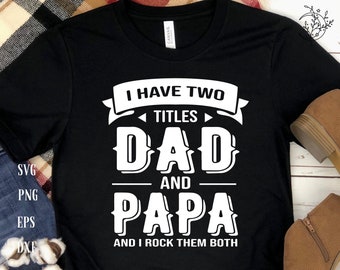 Dad and Papa SVG: Two Titles Father Design (Digital Download)
