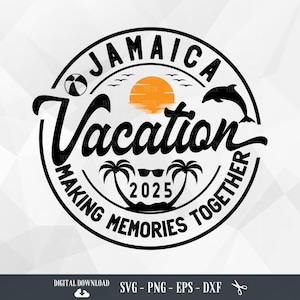 Jamaica Vacation 2025 SVG, Family Tropical Trip Svg, Jamaica shirt, Vacation Trip, Jamaica Girls Trip, PNG, File for Cricut,Digital Download