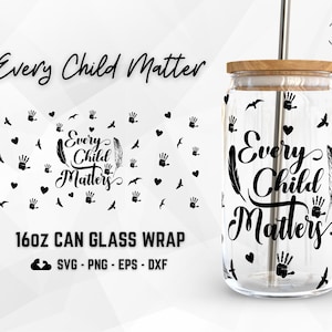Every Child Matters SVG, 16 oz Libbey Can Glass, Be Kindness, Inspiration, Motivation, Seamless Wrap, Dateien für Cricut, PNG, Digitaler Download