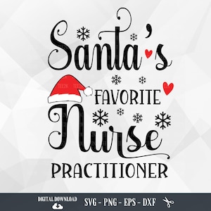 Nurse Christmas SVG, Santa's Favorite Nurse Practitioner, Nurse life, Funny Christmas, Nurse Shirt Svg, Winter Break, Files for Cricut, PNG