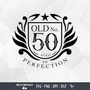 Verjaardag SVG, oude nummer 50 SVG, oude nr. 50 tot in de perfectie verouderd, 50e verjaardag, verjaardag, bestanden voor Cricut, PNG, digitale download