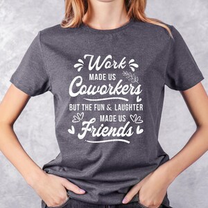 Work Made Us Coworkers SVG: Funny Friendship Quote (digital Download ...