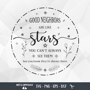 Gute Nachbarn SVG, Gute Nachbarn sind wie Sterne, Nachbar, Freundschaft Zitat, Freundschaftsspruch, Dateien für Cricut, PNG, digitaler Download