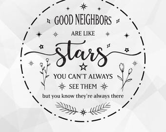Good Neighbors SVG, Good Neighbors Are Like Stars, Neighbor, Friendship Quote, Friendship Saying, Files for Cricut, PNG, Digital Download