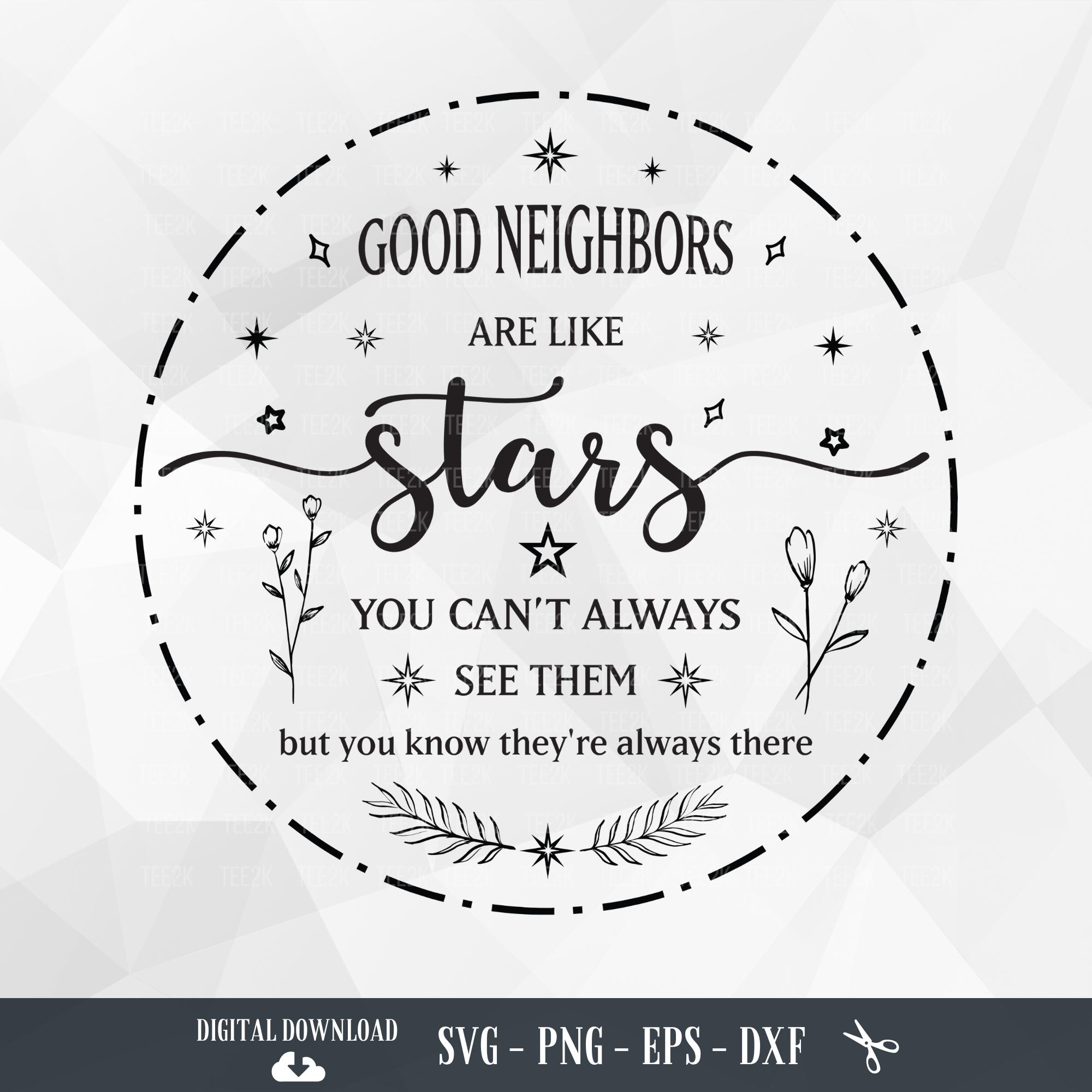Good Neighbors Like Stars SVG: Friendship Quote (Digital Download)