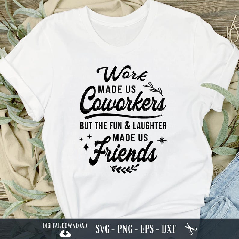 Work Made Us Coworkers SVG: Funny Friendship Quote (digital Download ...