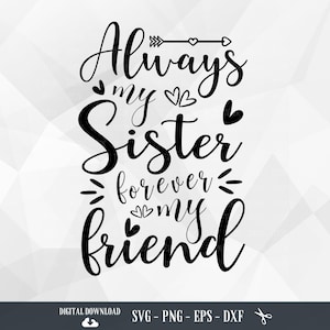 Schwester SVG, immer meine Schwester, für immer mein Freund, Freund svg, Bester Freund, Schwestern, Freunde, Geschwister, Dateien für Cricut, PNG, digitaler Download