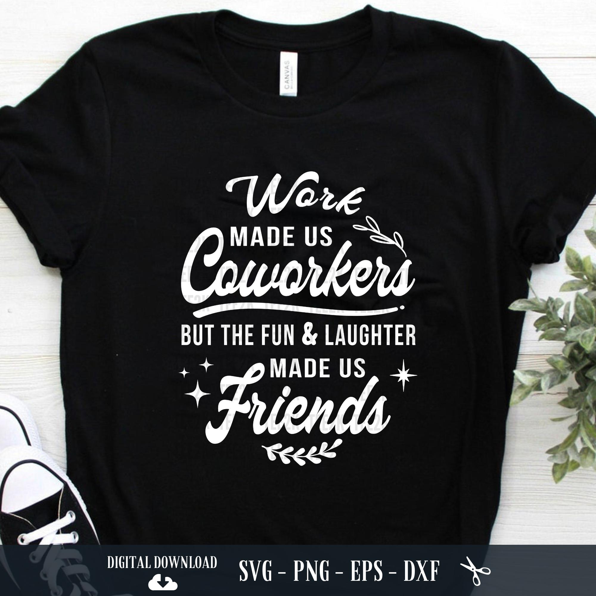 Work Made Us Coworkers SVG: Funny Friendship Quote (digital Download ...