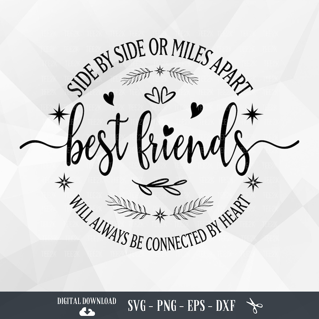 Best Friends SVG, Side by Side or Miles Apart Best Friends