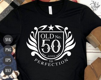 Old No. 50 Aged to Perfection SVG: 50th Birthday Design (Digital Download)