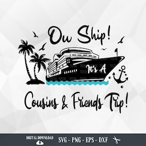 Cousins & Friends Cruise Trip SVG: Summer Vacation Design (Digital Download)