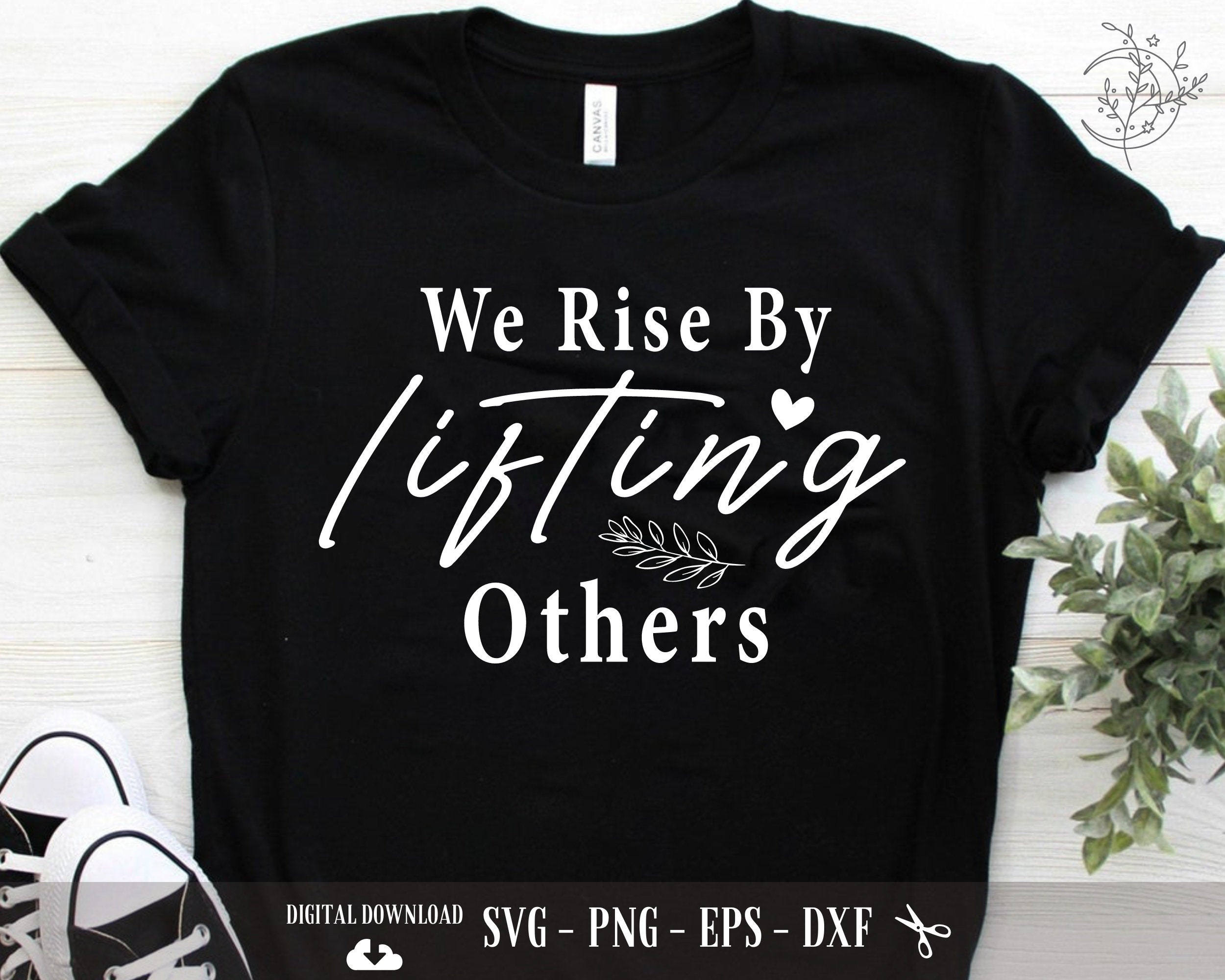 Inspired We Rise Inspiration SVG We Rise by Lifting Others Be Kind to Each - Etsy