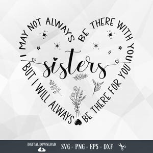 Schwester SVG, ich bin vielleicht nicht immer bei dir da, große Schwester, Schwester Shirt, kleine Schwester, Schwester Zitate, Dateien für Cricut, PNG, digitaler Download