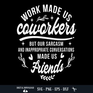 Coworker SVG, Work Made Us Coworkers, Colleagues, Friendship, Coworker ...