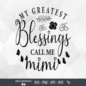 Mimi svg, Meine größten Segen nennen mich Mimi, Mama Spruch, lustiges Mama Zitat, Mama Zeichen, Mama Geschenk, SVG-Dateien für Cricut, PNG, digitaler Download