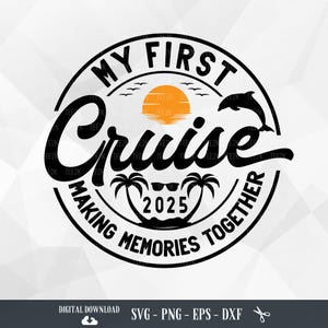 Meine erste Kreuzfahrt 2025 SVG, Familien-Kreuzfahrt-Svg, Familien-Kreuzfahrt-Reise, Bootsfahrt 2025, Familienurlaub 2025, Kreuzfahrtschiff, Kreuzfahrt-Shirt-Svg